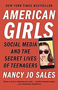 [중고] American Girls: Social Media and the Secret Lives of Teenagers (Paperback)