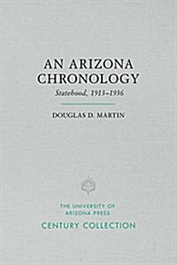 An Arizona Chronology: The Territorial Years, 1846-1912 Volume 1 (Paperback)