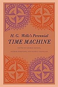 H. G. Wellss Perennial Time Machine (Paperback)