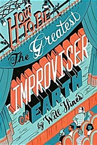 How to Be the Greatest Improviser on Earth (Paperback)