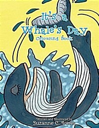 Its a Whales Day Colouring Book (Paperback)