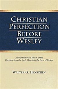 Christian Perfection Before Wesley (Paperback)