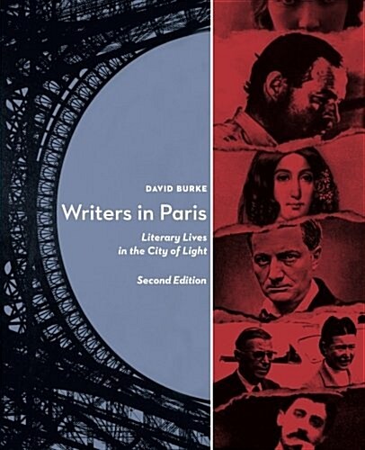 Writers in Paris: Literary Lives in the City of Light (Paperback)