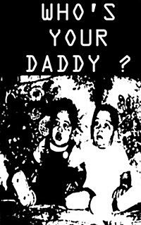 Whos Your Daddy? (Paperback)