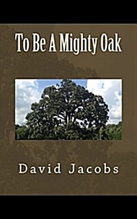 To Be a Mighty Oak (Paperback)