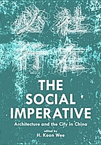 The Social Imperative: Architecture and the City in China (Paperback)
