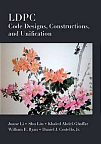 Ldpc Code Designs, Constructions, and Unification (Hardcover)