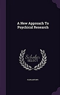 A New Approach to Psychical Research (Hardcover)