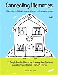 Connecting Memories - Book 1: A Coloring Book for Adults with Dementia - Alzheimers (Paperback)