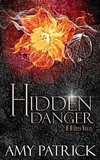 Hidden Danger, Book 5 of the Hidden Saga: A Hidden Novel (Paperback)