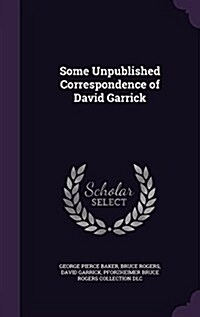 Some Unpublished Correspondence of David Garrick (Hardcover)