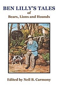 Ben Lillys Tales of Bear, Lions and Hounds (Paperback)