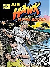 John Dixons Air Hawk and the Flying Doctor (Hardcover)