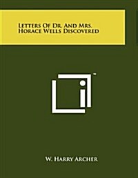 Letters of Dr. and Mrs. Horace Wells Discovered (Paperback)