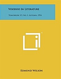 Voodoo in Literature: Tomorrow, V3, No. 1, Autumn, 1954 (Paperback)