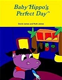 Baby Hippos Perfect Day (Paperback)