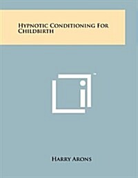 Hypnotic Conditioning for Childbirth (Paperback)