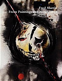 From Paintings and Notes, 2011 (Paperback)