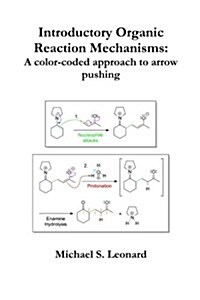 Introductory Organic Reaction Mechanisms: A Color-Coded Approach to Arrow Pushing (Paperback)