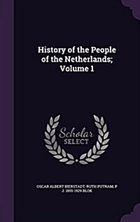 History of the People of the Netherlands; Volume 1 (Hardcover)