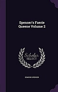 Spensers Faerie Queene Volume 2 (Hardcover)