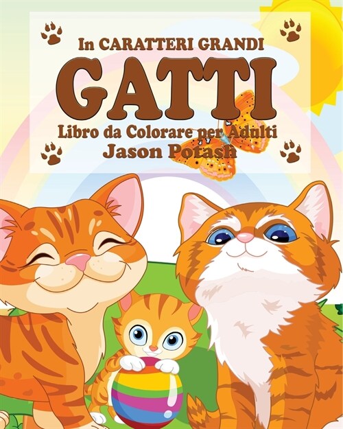 Gatti Libro Da Colorare Per Adulti ( in Caratteri Grandi ) (Paperback)