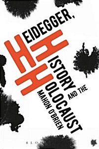 Heidegger, History and the Holocaust (Paperback)