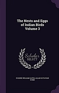 The Nests and Eggs of Indian Birds Volume 3 (Hardcover)