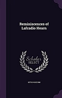 Reminiscences of Lafcadio Hearn (Hardcover)