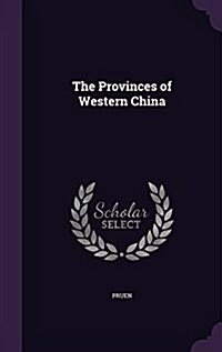 The Provinces of Western China (Hardcover)