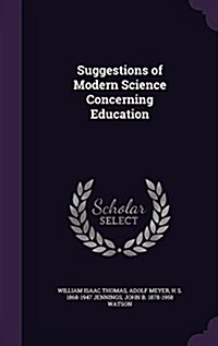 Suggestions of Modern Science Concerning Education (Hardcover)