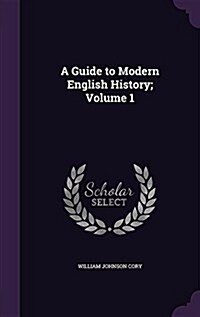 A Guide to Modern English History; Volume 1 (Hardcover)