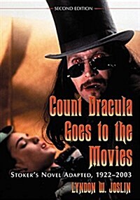 Count Dracula Goes to the Movies: Stokers Novel Adapted, 1922-2003 (Paperback, 2)