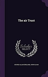 The Air Trust (Hardcover)