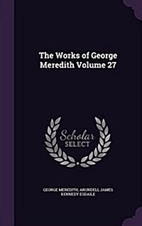 The Works of George Meredith Volume 27 (Hardcover)