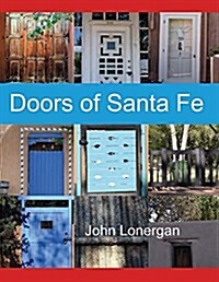 Doors of Santa Fe: Volume 1 (Paperback)