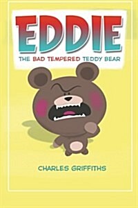 Eddie: The Bad Tempered Teddy Bear (Paperback)