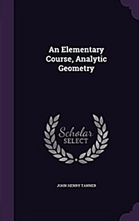 An Elementary Course, Analytic Geometry (Hardcover)