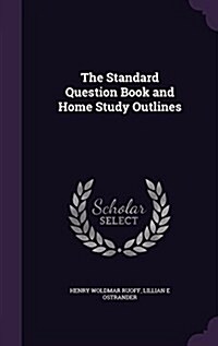 The Standard Question Book and Home Study Outlines (Hardcover)