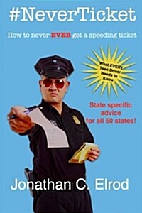 #Neverticket: How to Never Ever Get a Speeding Ticket (Paperback)