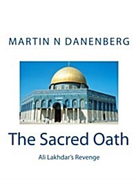The Sacred Oath: Ali Lakhdars Revenge (Paperback)
