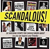 Scandalous!: 50 Shocking Events You Should Know about (So You Can Impress Your Friends) (Paperback)