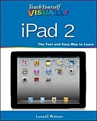 Teach Yourself Visually iPad 2 (Paperback)