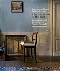 The Invention of the Past: Interior Design and Architecture of Studio Peregalli (Hardcover)