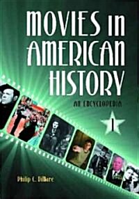 Movies in American History [3 Volumes]: An Encyclopedia (Hardcover)