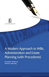 A Modern Approach to Wills, Administration and Estate Planning (With Precedents) (Hardcover)