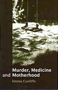 Murder, Medicine and Motherhood (Hardcover)