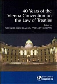 40 Years of the Vienna Convention on the Law of Treaties (Paperback)