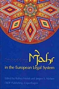 Embedding Mahr (Islamic Dower) in the European Legal System (Paperback)