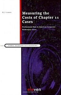 Measuring the Costs of Chapter 11 Cases: Professional Fees in American Corporate Bankruptcy Cases (Paperback)